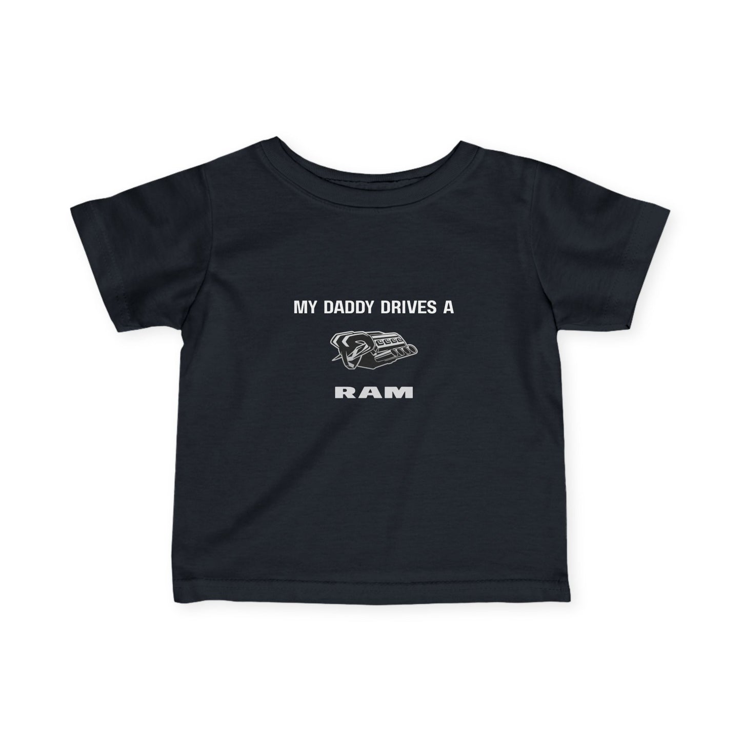 My Daddy Drives a Ram Infant T-Shirt