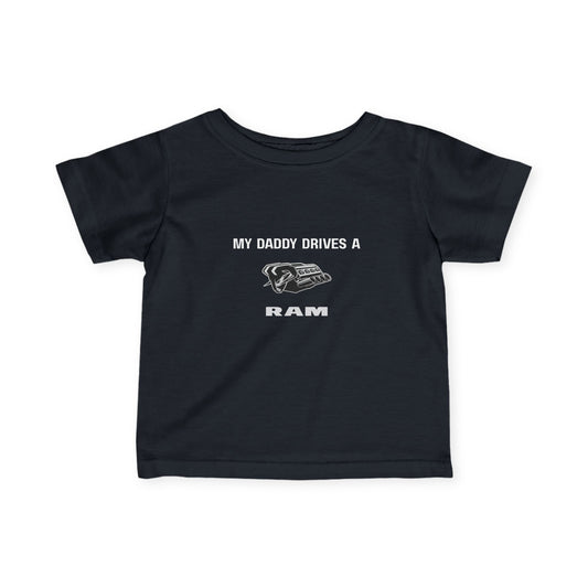 My Daddy Drives a Ram Infant T-Shirt